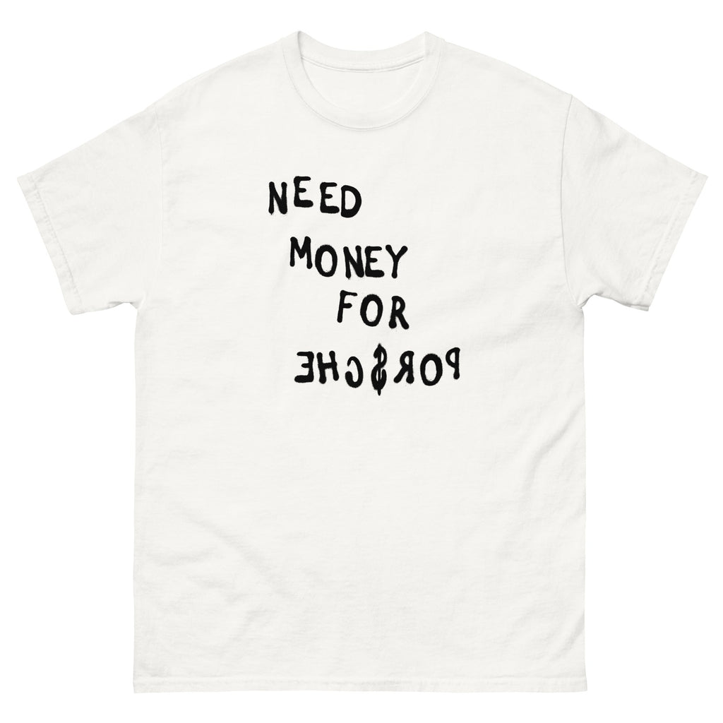 Need Money for Porsche Shirt