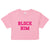 Block Him Women’s Crop Top