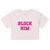 Block Him Women’s Crop Top